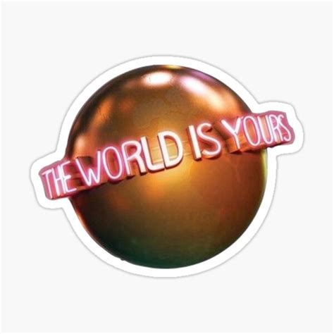 the world is yours poster|the world is yours sticker.